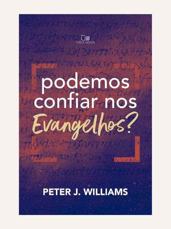 Podemos confiar nos evangelhos? I Peter J. Williams