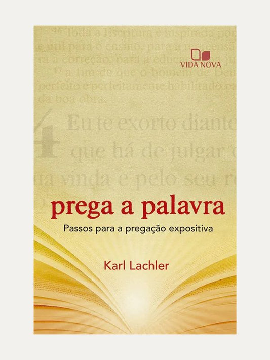 Prega a palavra, Karl Lachler - VIDA NOVA