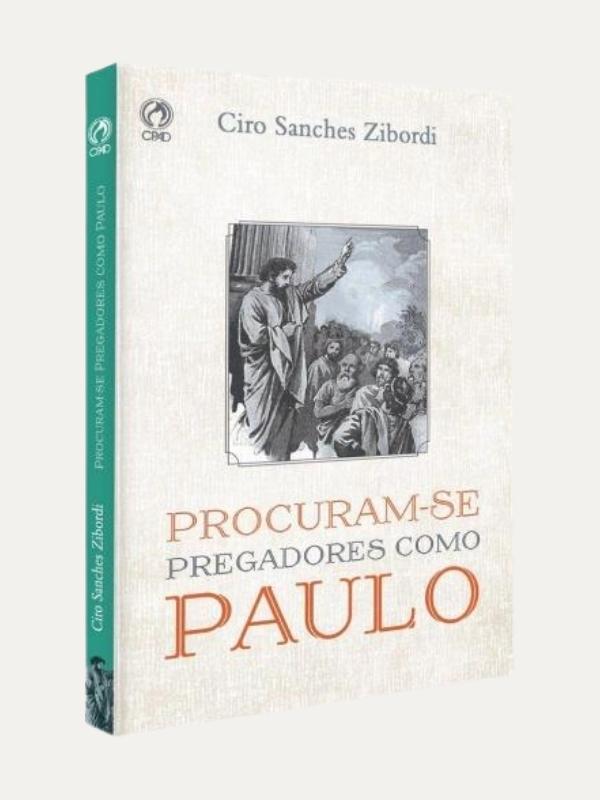 Procuram-se Pregadores como Paulo | CPAD