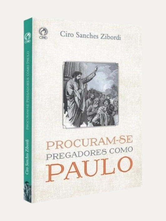 Procuram-se Pregadores como Paulo | CPAD