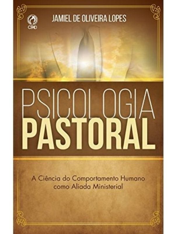 Psicologia Pastoral, Jamiel De Oliveira Lopes - CPAD
