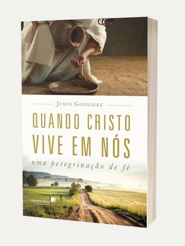 Quando Cristo vive em nós, Justo González - United Press