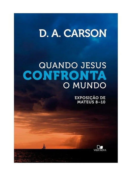 Quando Jesus confronta o Mundo, D.A. Carson, Vida Nova