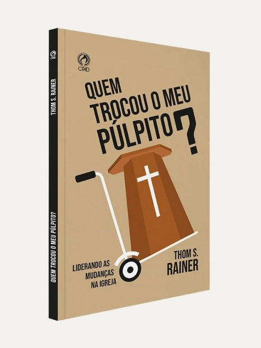 Quem trocou o pulpito? Thom Rainer | CPAD
