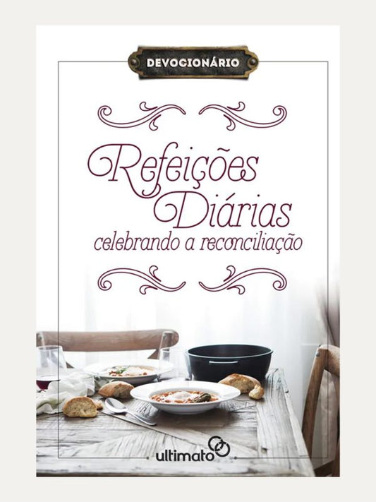 Refeições Diárias - celebrando a reconciliação I Ultimato