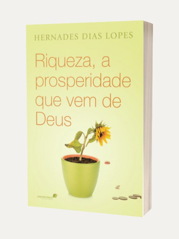 Riqueza, a prosperidade que vem de Deus, Hernandes Dias Lopes - Hagnos