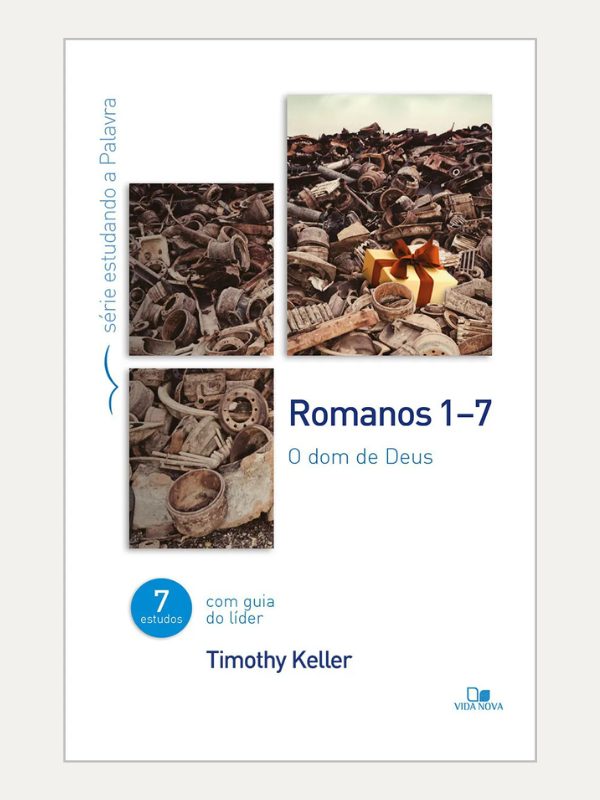 Romanos, 1-7 serie estudando a palavra, Timothy Keller - Vida Nova