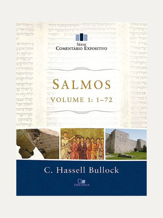 Salmos  I Vol. 1- 1-72  I Série comentário expositivo I C. Hassell Bullock