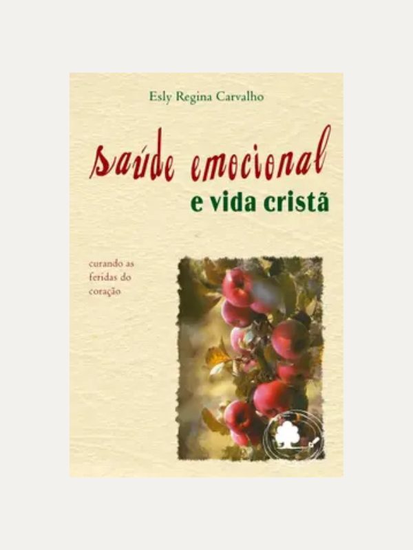 Saúde Emocional e Vida Cristã I Esly Regina Carvalho I Ultimato