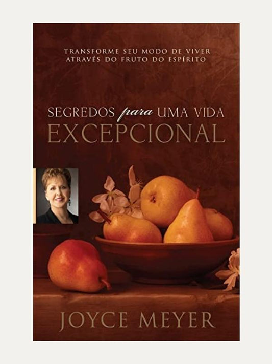 Segredos Para Uma Vida Excepcional | Joyce Meyer