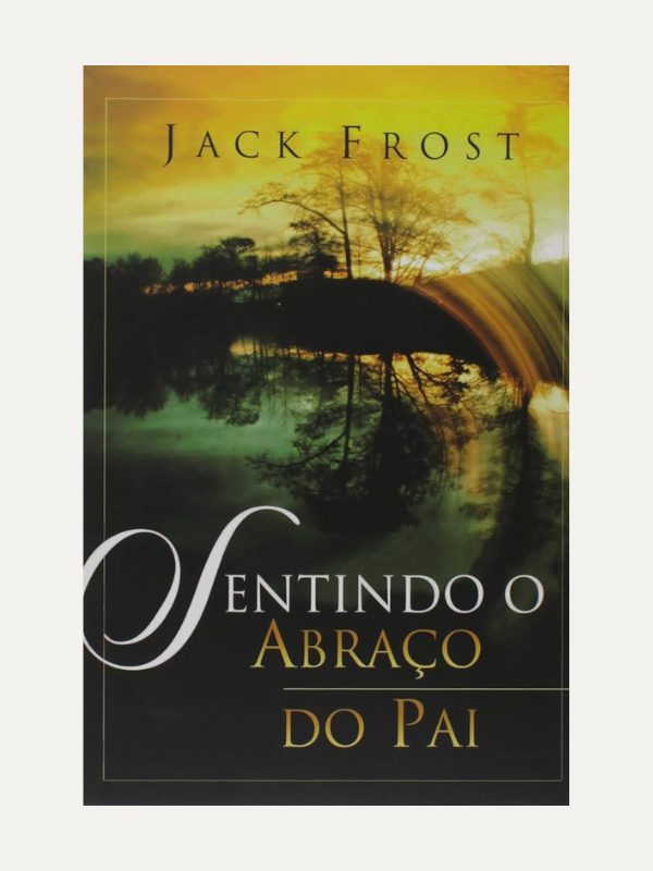 Sentindo o abraço do Pai I Jack Frost