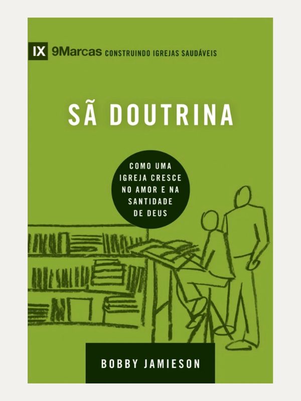 Série 9 marcas - Sã Doutrina, Bobby Jamieson - Vida Nova