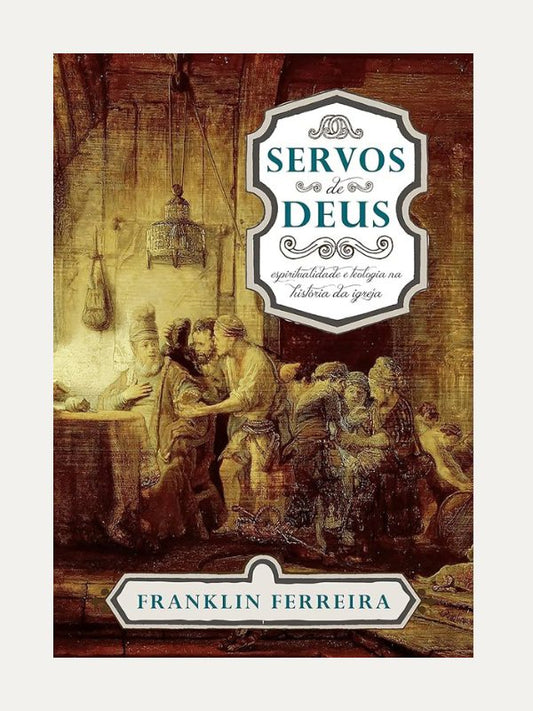 Servos de Deus, Franklin Ferreira - Fiel