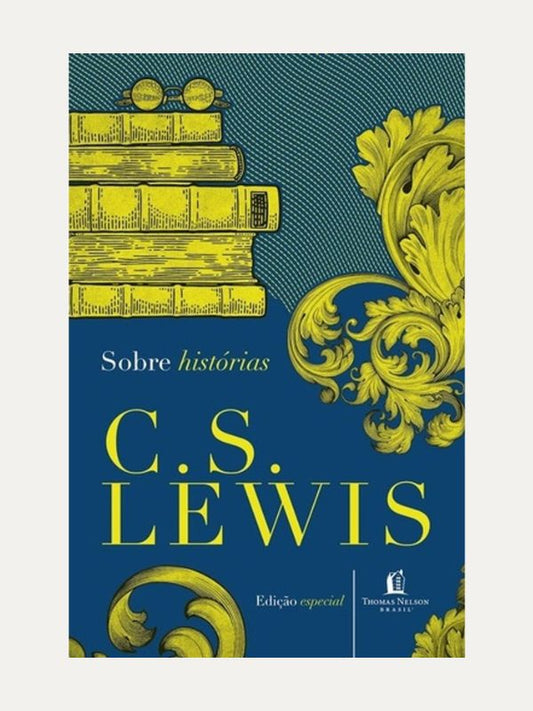 Sobre historias, C.S. Lewis - Thomas Nelson