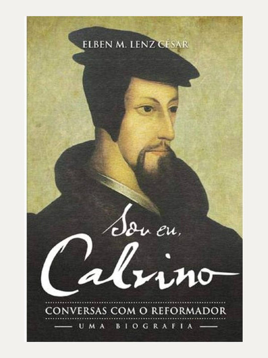 Sou eu, Calvino I Elben Magalhães Lenz César I Ultimato