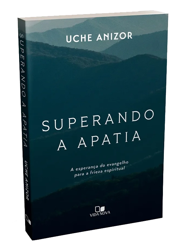 Superando a apatia | Uche Anizor | Vida Nova