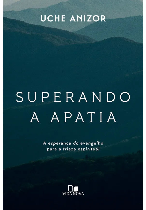 Superando a apatia | Uche Anizor | Vida Nova
