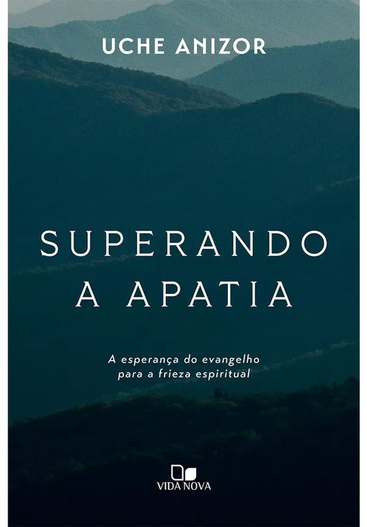 Superando a apatia | Uche Anizor | Vida Nova