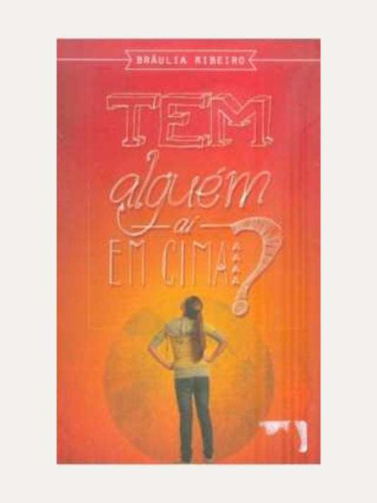 Tem alguém aí em cima? Bráulia Ribeiro I Ultimato