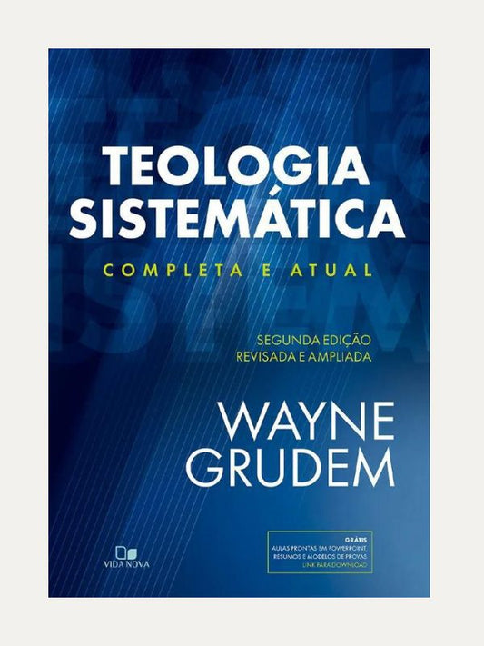Teologia Sistemática I Grudem I  2ª Ed. revisada e ampliada I Vida Nova