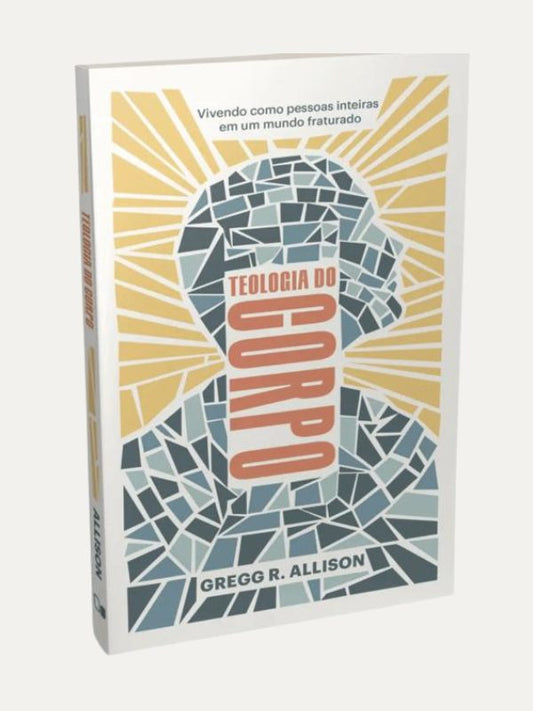 Teologia do corpo I Gregg R. Alisson I Vida Nova