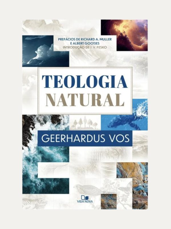 Teologia natural I Geerhardus Vos I Vida Nova