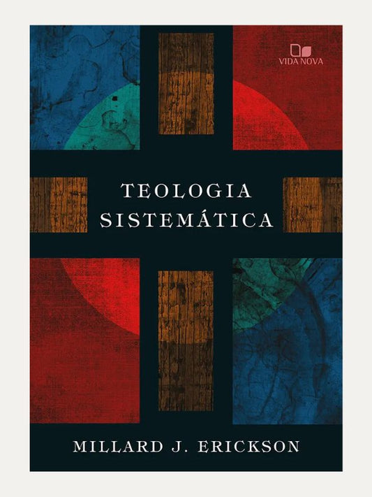 Teologia sistemática, Erickson - Erickson - Vida Nova