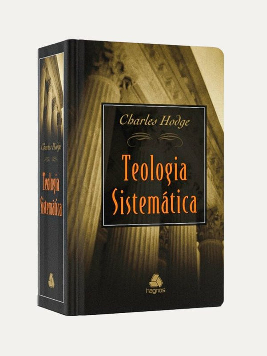 Teologia sistemática de Charles Hodge - Hagnos