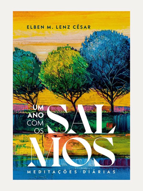 Um Ano Com os Salmos (2ed.) I Elben Magalhães Lenz César I Ultimato
