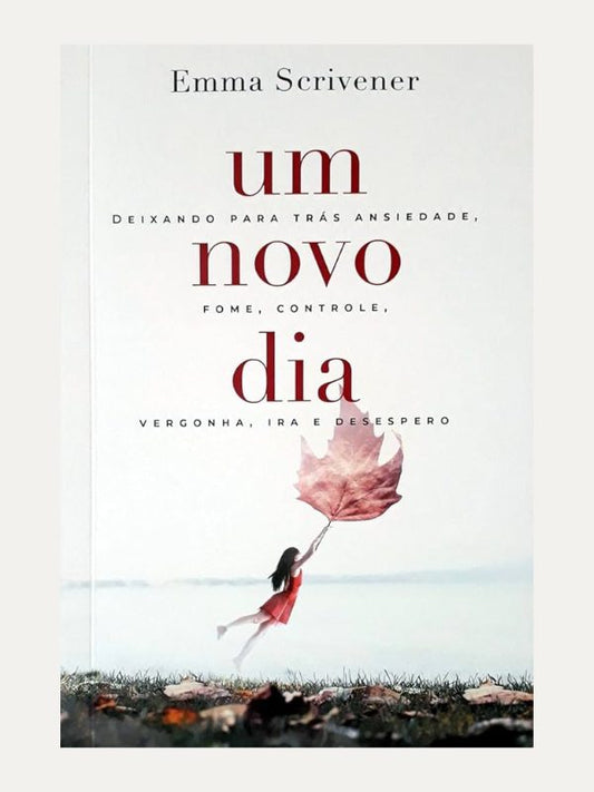 Um novo dia I Emma Scrivener I Ultimato