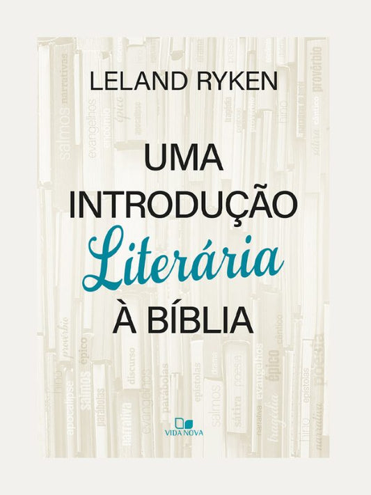 Uma Introdução literária à Bíblia I Leland Ryken