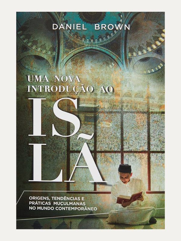 Uma Nova Introdução ao Islã I Daniel W. Brown I Ultimato