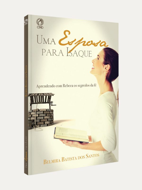 Uma esposa para Isaque I Belmira Batista dos Santos I CPAD