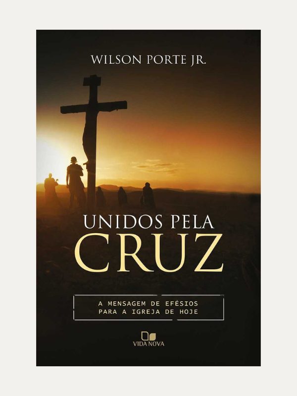 Unidos pela cruz - Vida Nova