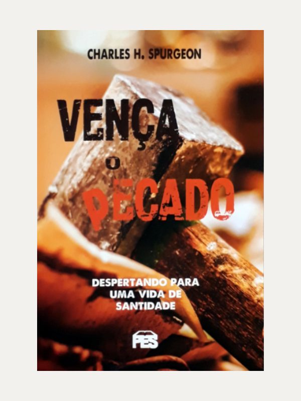 Vença o pecado,  C. H. Spurgeon - Ed. PES