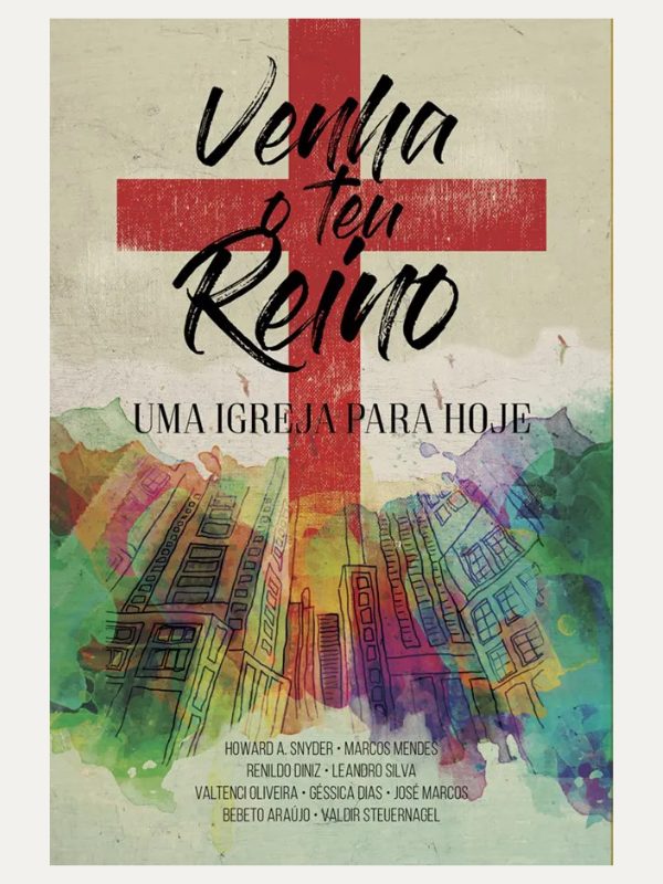 Venha o Teu Reino I Leandro Silva (org.) I Ultimato