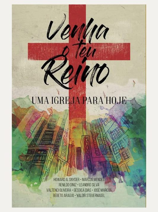 Venha o Teu Reino I Leandro Silva (org.) I Ultimato