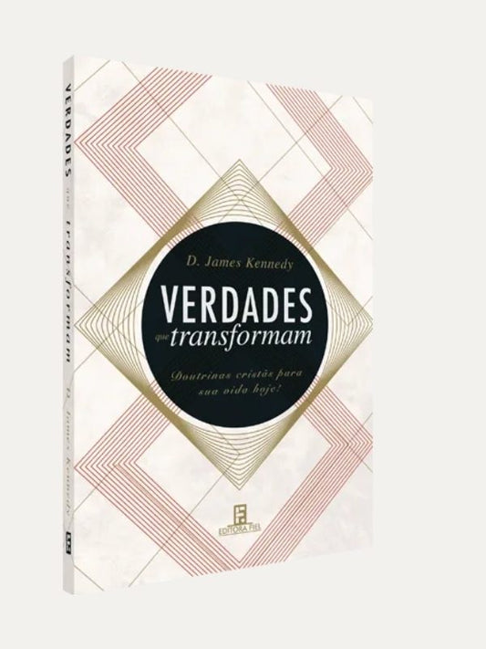 Verdades que transformam, D. James Kennedy - Fiel