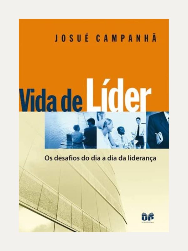 Vida de Líder | Josué Campanhã | United Press