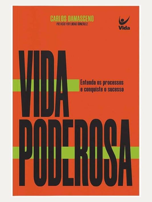 Vida Poderosa, Carlos Damasceno - Vida