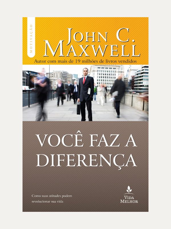 Você faz a diferença I John C. Maxwell I Thomas Nelson