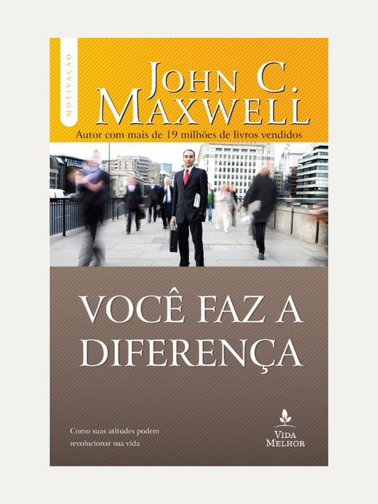 Você faz a diferença I John C. Maxwell I Thomas Nelson