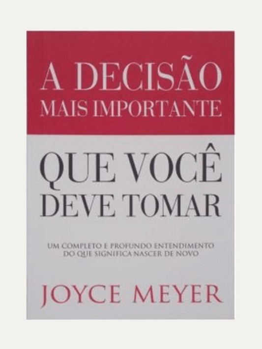 A decisão mais importante que você deve tomar