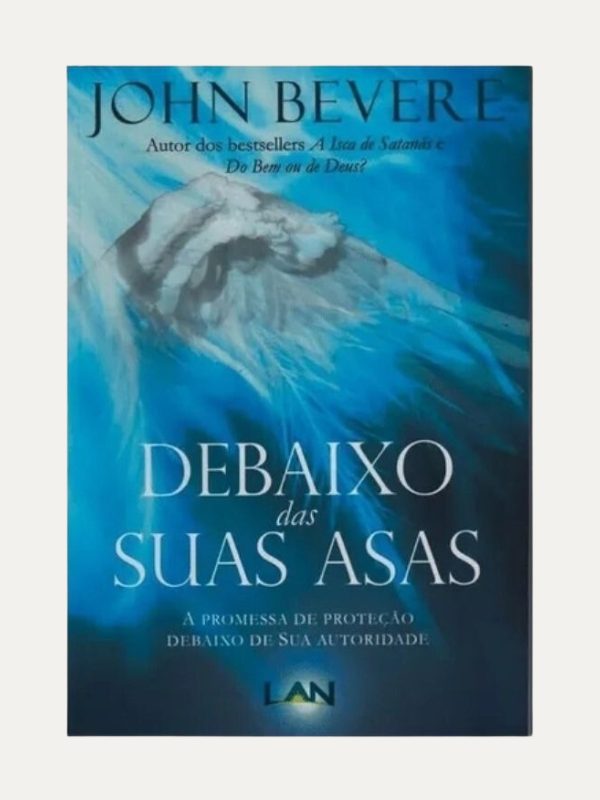 Debaixo das suas asas, John Bevere - LAN