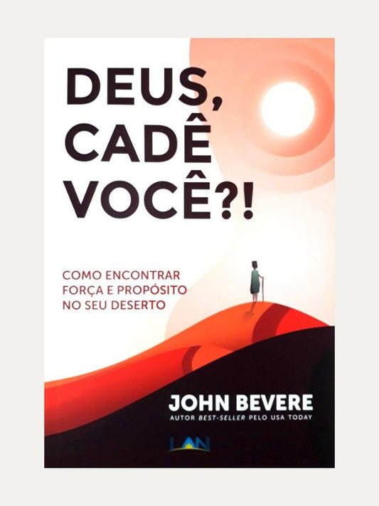 Deus, cadê você? John Bevere - LAN