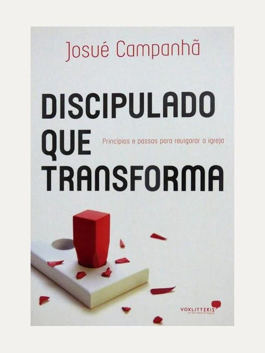 Discipulado que transforma, Josué Campanhã - Hagnos