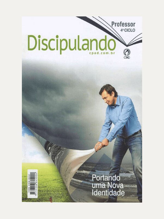 Discipulando, portando uma nova identidade 4º Ciclo, Professor - CPAD