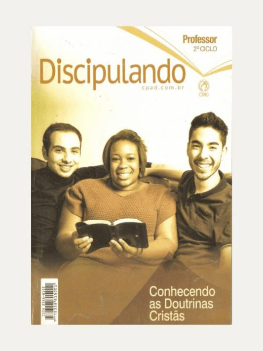 Discipulando conhecendo as Doutrinas Cristas 2º Ciclo, Professor - CPAD