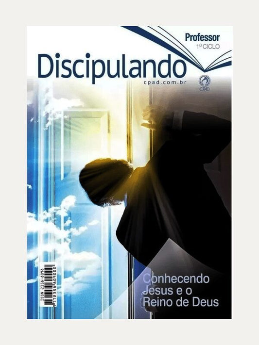 Discipulando, conhecendo Jesus e o Reino de Deus 1o Ciclo Professor - CPAD