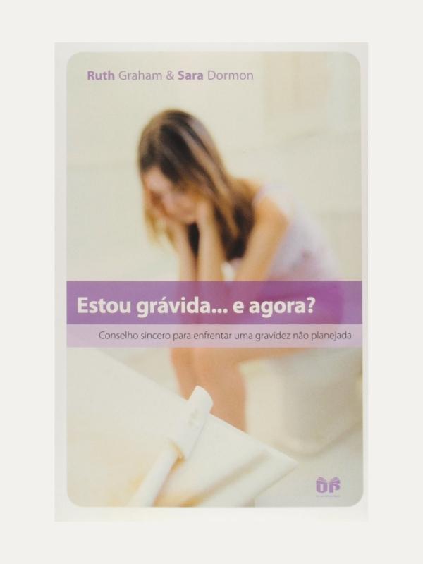 Estou gravida e agora, Ruth Graham &amp; Sara Dormon - Hagnos